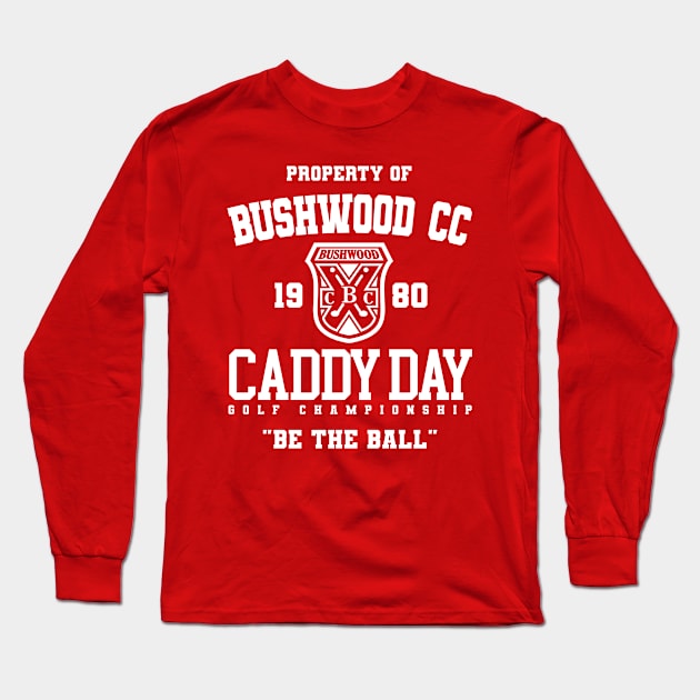 Bushwood CC Caddy Day Golf Tournament Long Sleeve T-Shirt by darklordpug